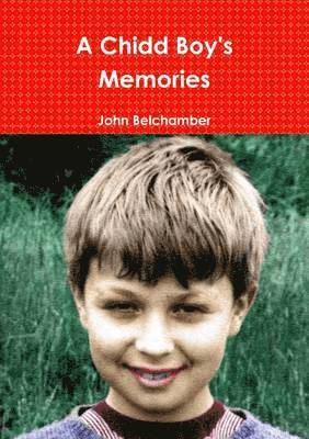 bokomslag A Chidd Boy's Memories