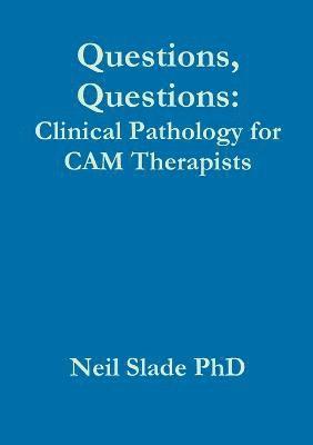 bokomslag Questions, Questions: Clinical Pathology for CAM Therapists