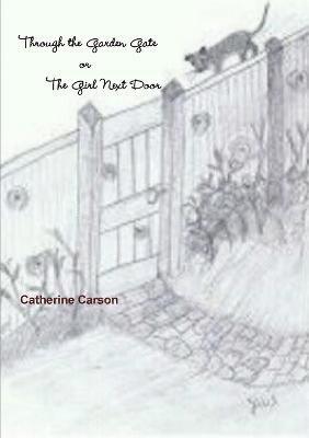 Through the Garden Gate or The Girl Next Door 1