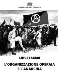 bokomslag L'Organizzazione Operaia e L'anarchia
