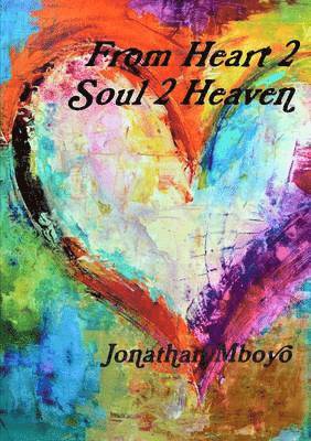 bokomslag From Heart 2 Soul 2 Heaven