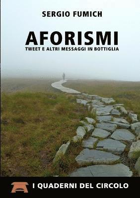Sergio Fumich - Aforismi Tweet e Altri Messaggi in Bottiglia, Häftad