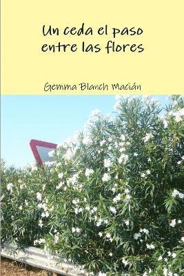 bokomslag ceda el paso entre las flores