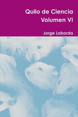 Jorge Laborda - Quilo De Ciencia Volumen vi, Häftad