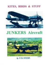bokomslag Kites, Birds & Stuff  -  Aircraft of GERMANY  -  JUNKERS Aircraft