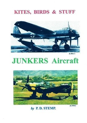 bokomslag Kites, Birds & Stuff  -  Aircraft of GERMANY  -  JUNKERS Aircraft