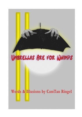 Umbrellas are for Whimps 1