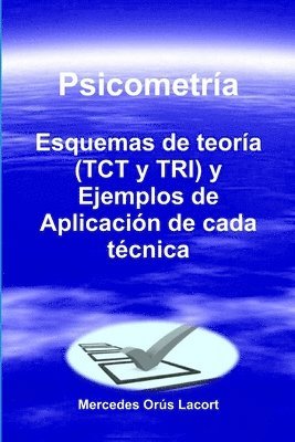 Psicometra  Esquemas de teora (TCT y TRI) y Ejemplos de Aplicacin de cada tcnica 1