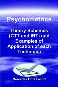 bokomslag Psychometrics - Theory Schemes (CTT and IRT) and Examples of Application of each Technique