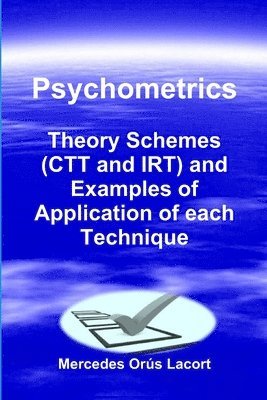 bokomslag Psychometrics  Theory Schemes (CTT and IRT) and Examples of Application of each Technique