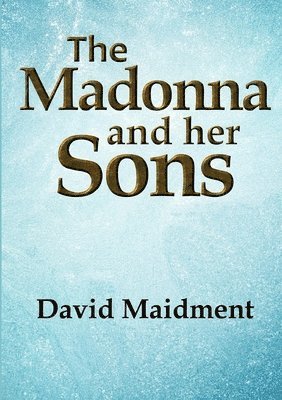 David Maidment - Madonna and Her Sons, Häftad