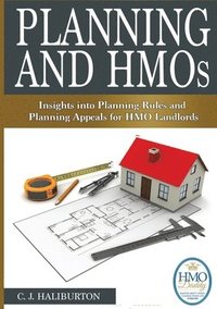 bokomslag Planning and Hmos: Insights into Planning Rules and Planning Appeals for Hmo Landlords