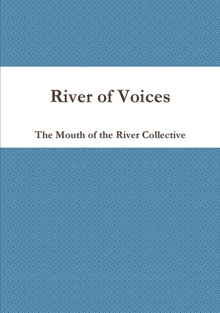 Mouth of the River - River of Voices, Häftad