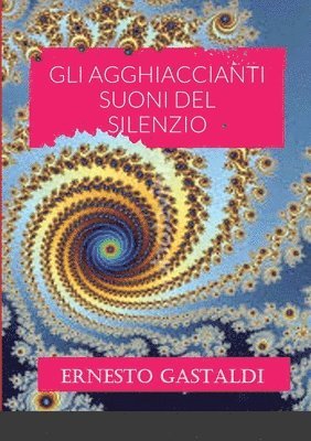 bokomslag Gli Agghiaccianti Suoni del Silenzio