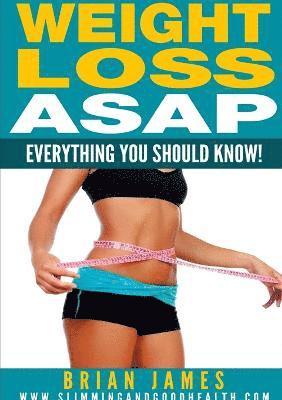 Weight Loss Asap - Everything You Should Know! 1