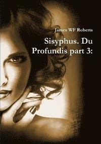 bokomslag Sisyphus. Du Profundis part 3