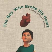 bokomslag The Boy Who Broke His Heart