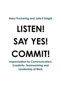 bokomslag Listen! Say Yes! Commit!