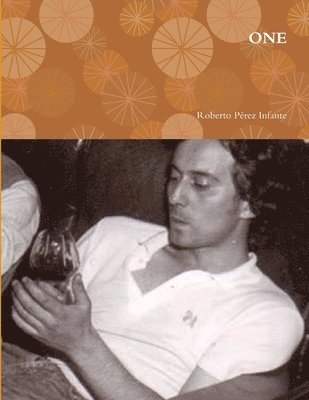 Roberto Perez Infante, Roberto Pérez Infante - One, Häftad