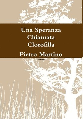 Pietro Martino - Speranza Chiamata Clorofilla, Inbunden