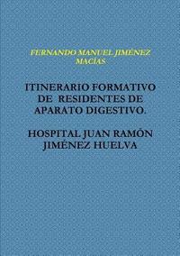 bokomslag Itinerario Formativo De Residentes De Aparato Digestivo. Hospital Juan Ramon Jimenez Huelva
