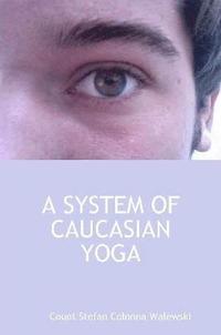 bokomslag System of Caucasian Yoga