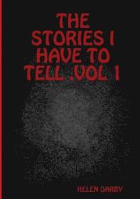 bokomslag THE STORIES I HAVE TO TELL .VOL 1