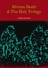 bokomslag African Death & the Holy Trilogy