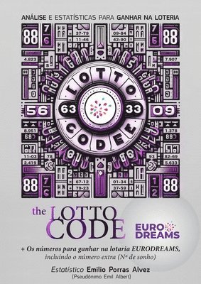 Emil Albert - The Lotto Code, Análise e Estatísticas para Ganhar na Loteria + Os números para ganhar na lotaria EURODREAMS, incluindo o número extra (N° de sonho), Häftad