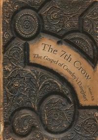 bokomslag The 7th Crow - The Gospel of Crowley's Daughter