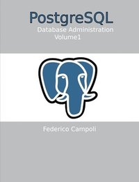 bokomslag PostgreSQL Database administration Vol. 01