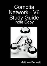 bokomslag Comptia Network+ V6 Study Guide - Indie Copy