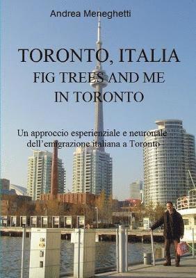 Toronto, Italia Fig Trees and Me in Toronto 1