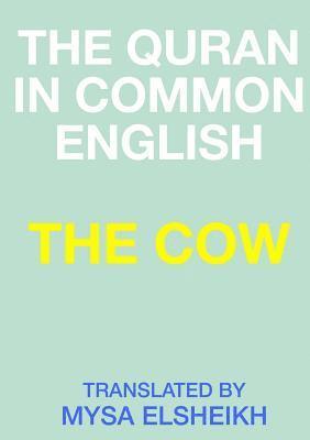 bokomslag THE Cow: the Quran in Common English