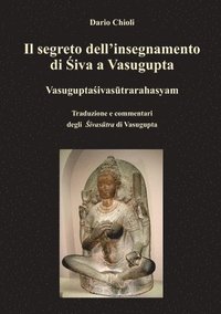 bokomslag Il Segreto Dell'insegnamento Di Shiva a Vasugupta