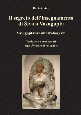 Il Segreto Dell'insegnamento Di Shiva a Vasugupta 1