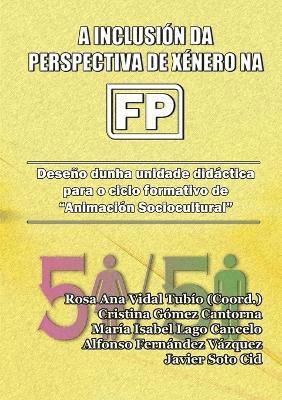 A inclusin da perspectiva de xnero na FP. Deseo dunha unidade didctica para o ciclo formativo de &quot;Animacin Sociocultural&quot; 1