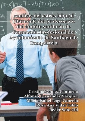 Análisis del estrés laboral (Burnout) del profesorado del ámbito sanitario de Formación Profesional del Ayuntamiento de Santiago de Compostela