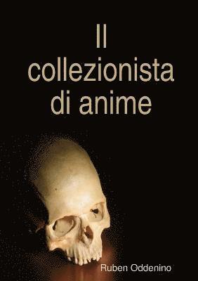 Ruben Oddenino - Collezionista Di Anime, Häftad