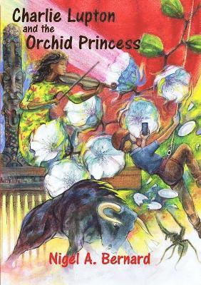 Charlie Lupton and the Orchid Princess 1