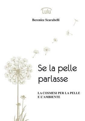 Berenice Scarabelli - Se La Pelle Parlasse, Häftad
