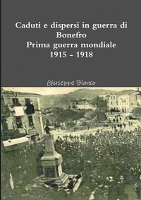 bokomslag Caduti e dispersi in guerra di Bonefro Prima guerra mondiale 1915 - 1918