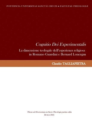 bokomslag Cognitio Dei Experimentalis. La dimensione teologale dell'esperienza religiosa in Romano Guardini e Bernard Lonergan