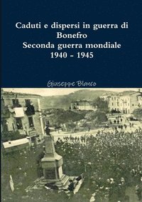 bokomslag Caduti e dispersi in guerra di Bonefro- Seconda guerra mondiale 1940 - 1945