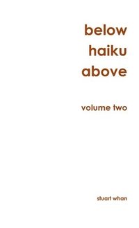 bokomslag Below Haiku Above Volume Two