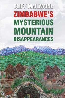 Zimbabwe's Mysterious Mountain Disappearances 1