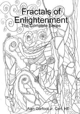 Alan Garfoot Jr. Cert. HE, Jr. Garfoot Cert He, Alan - Fractals of Enlightenment: the Complete Series, Häftad