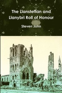 bokomslag The Llansteffan and Llanybri Roll of Honour