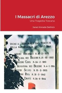 bokomslag I Massacri Di Arezzo. UNA Tragedia Toscana