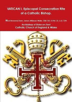 bokomslag Episcopal Consecration Rite of a Catholic Bishop &quot;Pre-VATICAN II&quot;